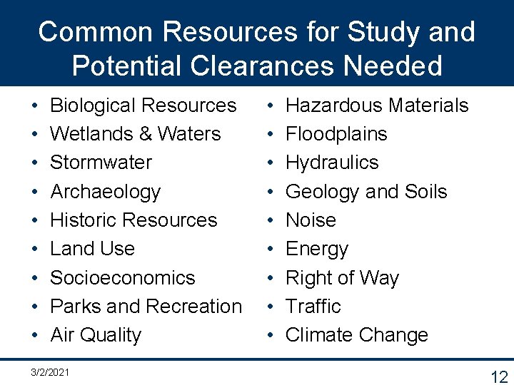 Common Resources for Study and Potential Clearances Needed • • • Biological Resources Wetlands