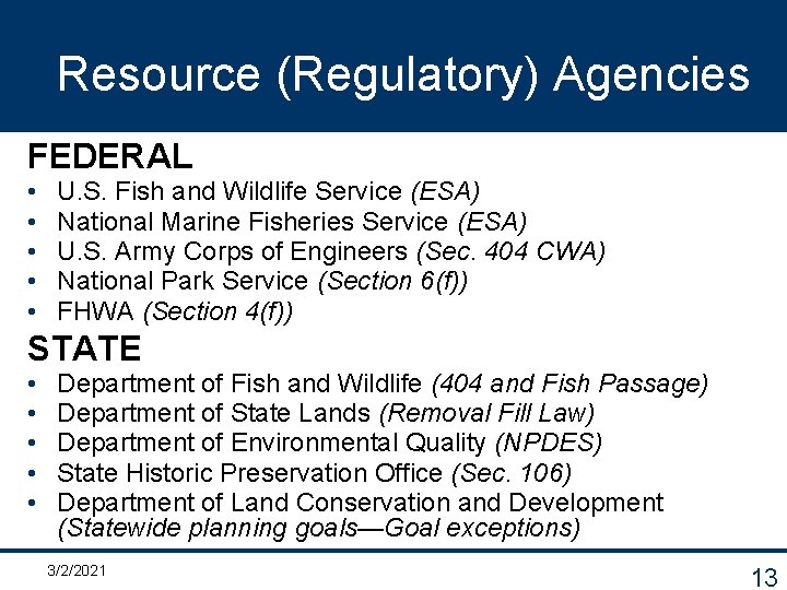 Resource (Regulatory) Agencies FEDERAL • • • U. S. Fish and Wildlife Service (ESA)