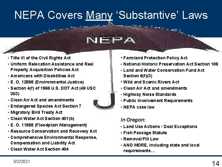 NEPA Covers Many ‘Substantive’ Laws • Title VI of the Civil Rights Act •