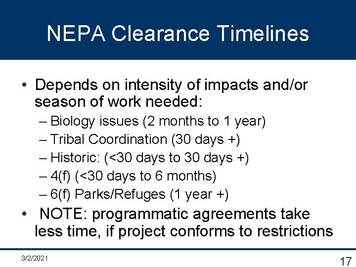 NEPA Clearance Timelines • Depends on intensity of impacts and/or season of work needed: