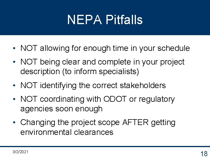NEPA Pitfalls • NOT allowing for enough time in your schedule • NOT being