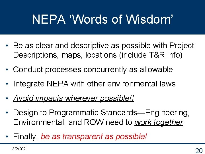 NEPA ‘Words of Wisdom’ • Be as clear and descriptive as possible with Project