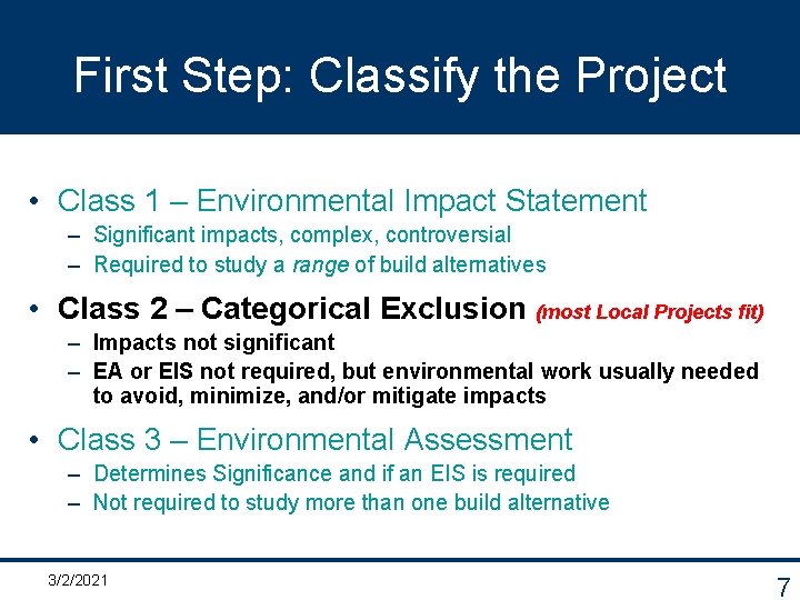 First Step: Classify the Project • Class 1 – Environmental Impact Statement – Significant