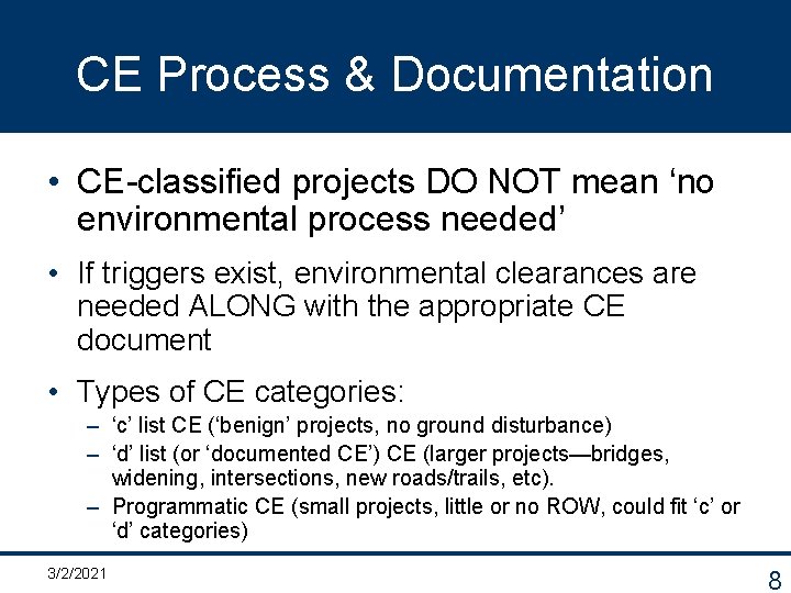 CE Process & Documentation • CE-classified projects DO NOT mean ‘no environmental process needed’