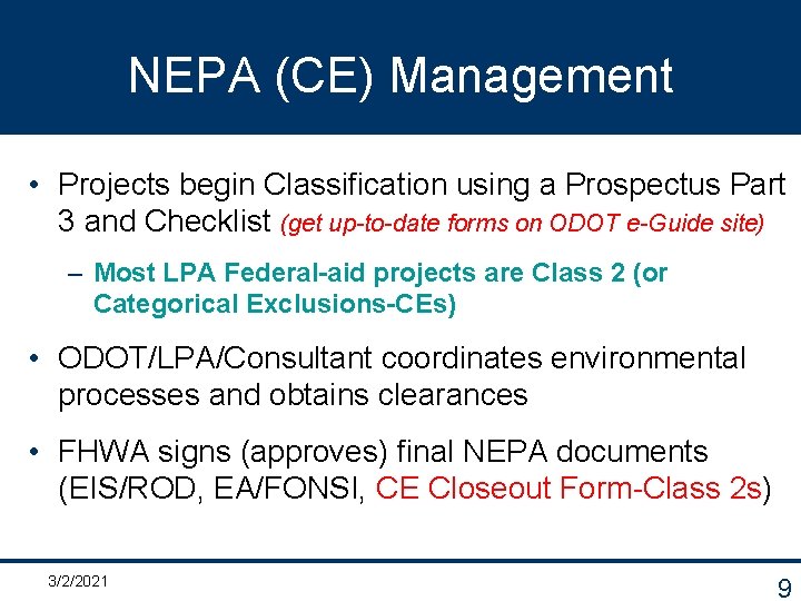 NEPA (CE) Management • Projects begin Classification using a Prospectus Part 3 and Checklist
