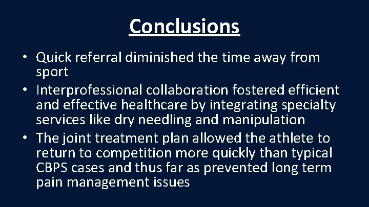 Conclusions • Quick referral diminished the time away from sport • Interprofessional collaboration fostered