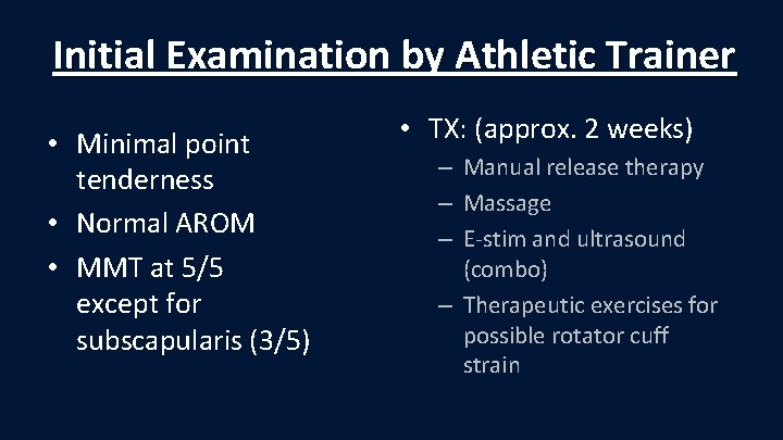 Initial Examination by Athletic Trainer • Minimal point tenderness • Normal AROM • MMT