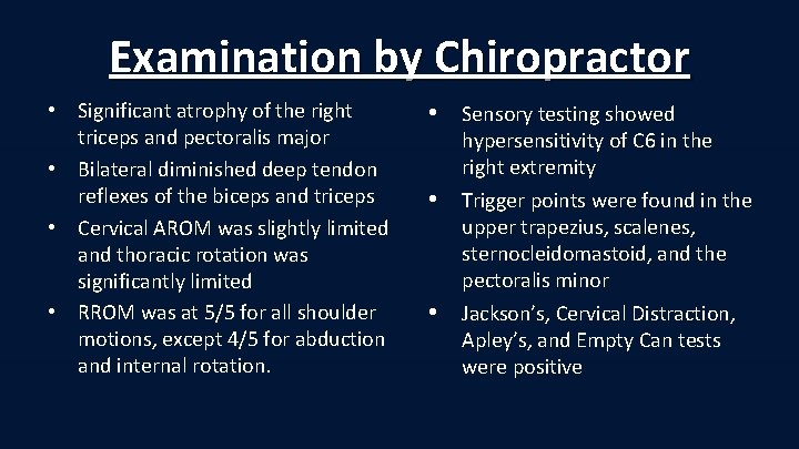 Examination by Chiropractor • Significant atrophy of the right triceps and pectoralis major •