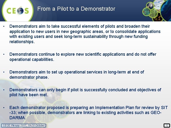 From a Pilot to a Demonstrator • Demonstrators aim to take successful elements of