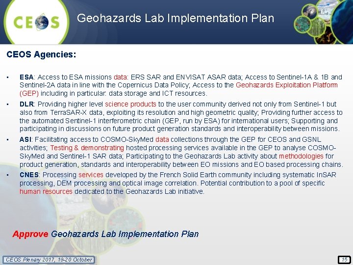 Geohazards Lab Implementation Plan CEOS Agencies: • ESA: Access to ESA missions data: ERS