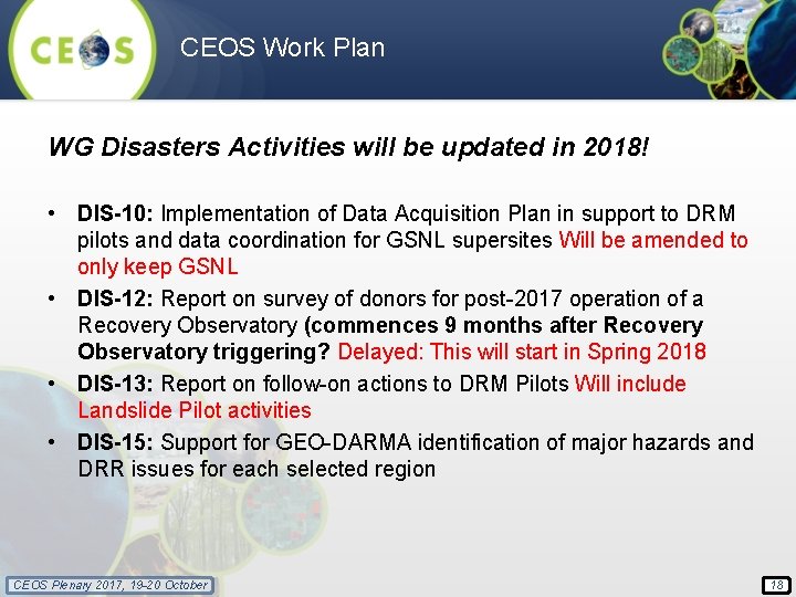 CEOS Work Plan WG Disasters Activities will be updated in 2018! • DIS-10: Implementation