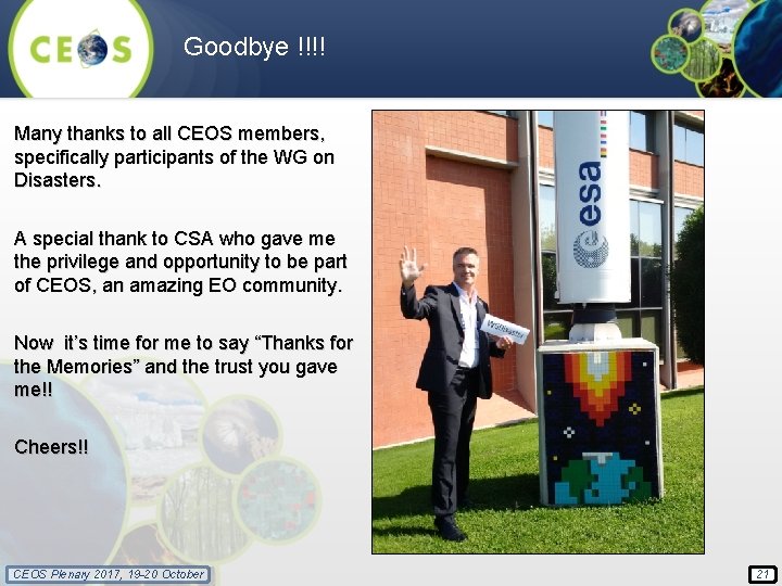 Goodbye !!!! Many thanks to all CEOS members, specifically participants of the WG on