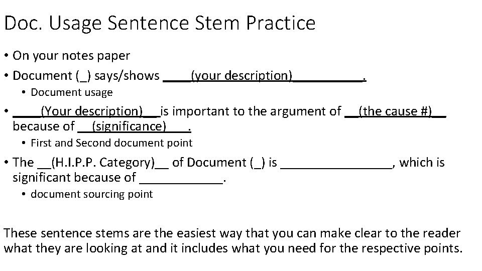 Doc. Usage Sentence Stem Practice • On your notes paper • Document (_) says/shows