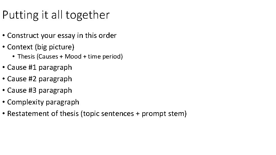 Putting it all together • Construct your essay in this order • Context (big