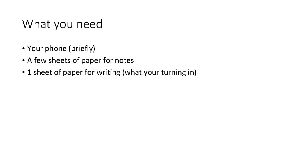 What you need • Your phone (briefly) • A few sheets of paper for