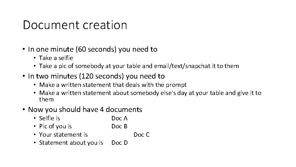 Document creation • In one minute (60 seconds) you need to • Take a