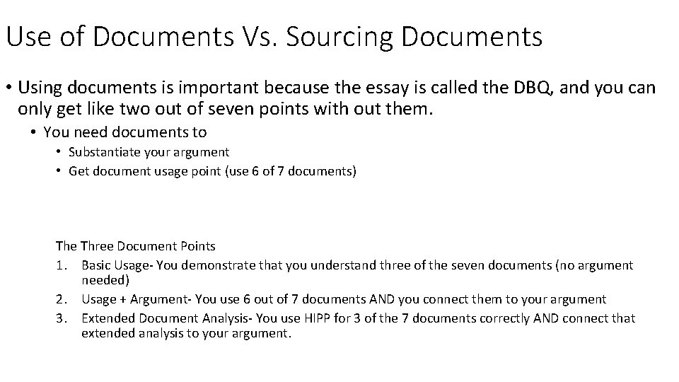 Use of Documents Vs. Sourcing Documents • Using documents is important because the essay