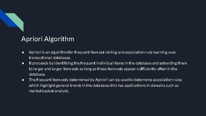 Apriori Algorithm ● ● ● Apriori is an algorithm for frequent item set mining