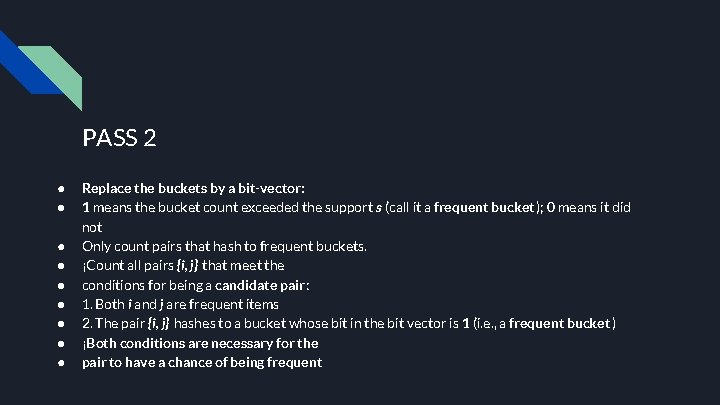 PASS 2 ● ● ● ● ● Replace the buckets by a bit-vector: 1