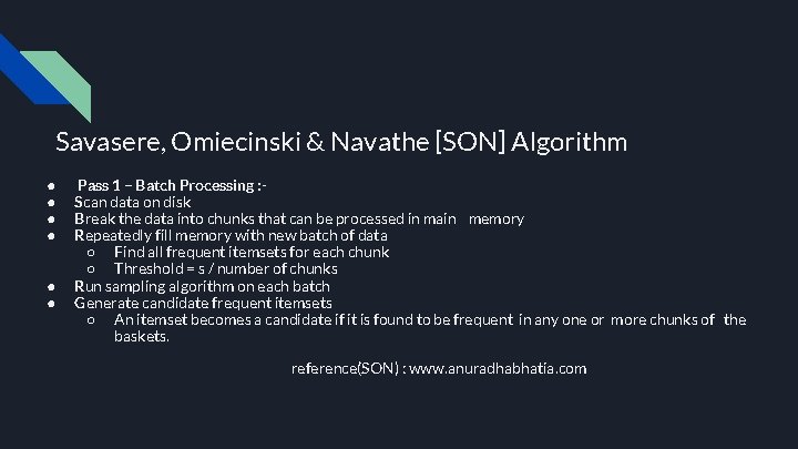 Savasere, Omiecinski & Navathe [SON] Algorithm ● ● ● Pass 1 – Batch Processing