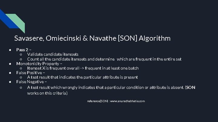 Savasere, Omiecinski & Navathe [SON] Algorithm ● ● Pass 2 – ○ Validate candidate