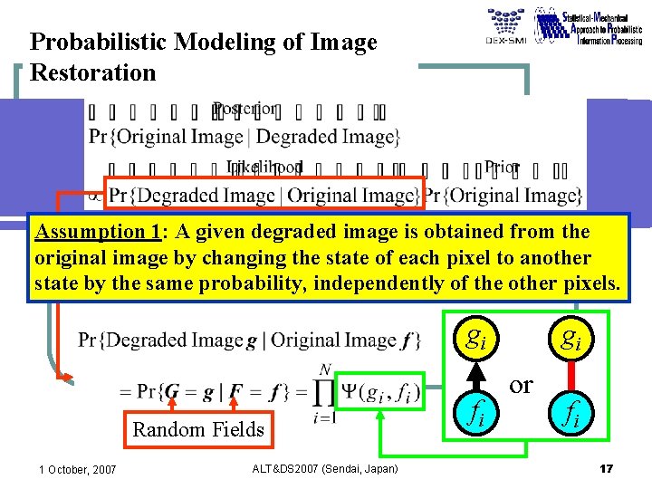 Probabilistic Modeling of Image Restoration Assumption 1: A given degraded image is obtained from