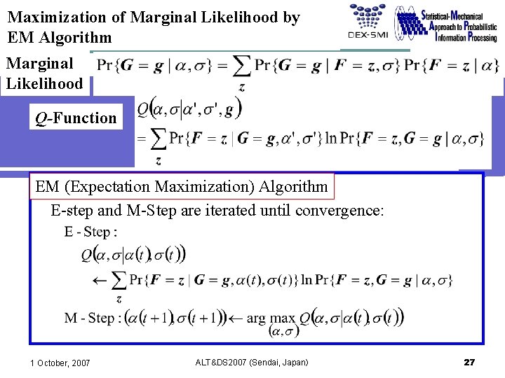 Maximization of Marginal Likelihood by EM Algorithm Marginal Likelihood Q-Function EM (Expectation Maximization) Algorithm