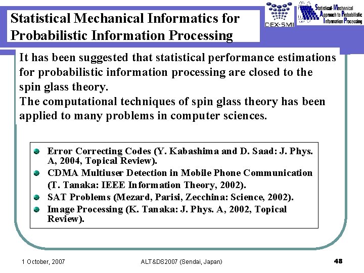 Statistical Mechanical Informatics for Probabilistic Information Processing It has been suggested that statistical performance