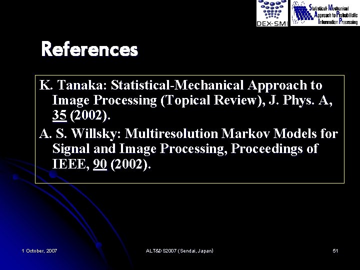 References K. Tanaka: Statistical-Mechanical Approach to Image Processing (Topical Review), J. Phys. A, 35