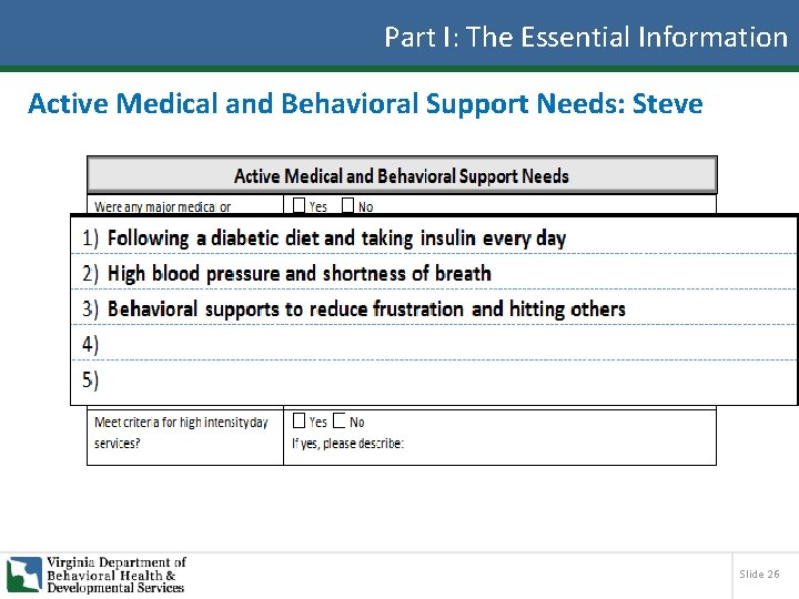 Part I: The Essential Information Active Medical and Behavioral Support Needs: Steve Slide 26