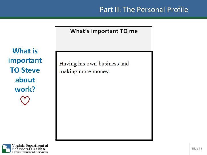 Part II: The Personal Profile What is important TO Steve about work? Slide 49