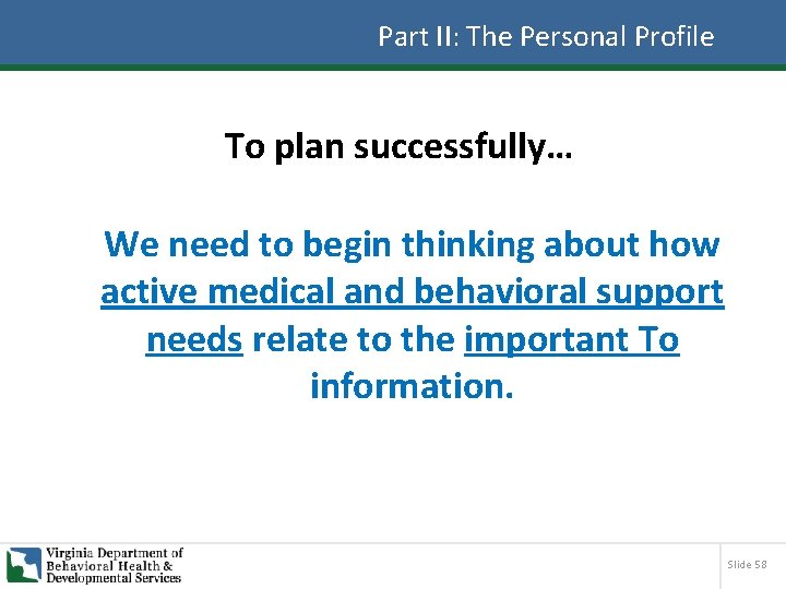 Part II: The Personal Profile To plan successfully… We need to begin thinking about