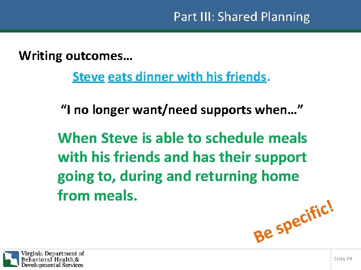 Part III: Shared Planning Writing outcomes… Steve eats dinner with his friends. “I no