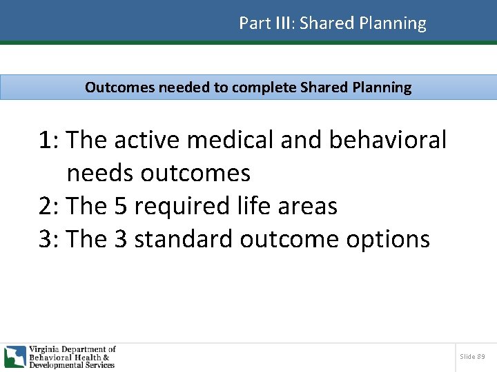 Part III: Shared Planning Outcomes needed to complete Shared Planning 1: The active medical