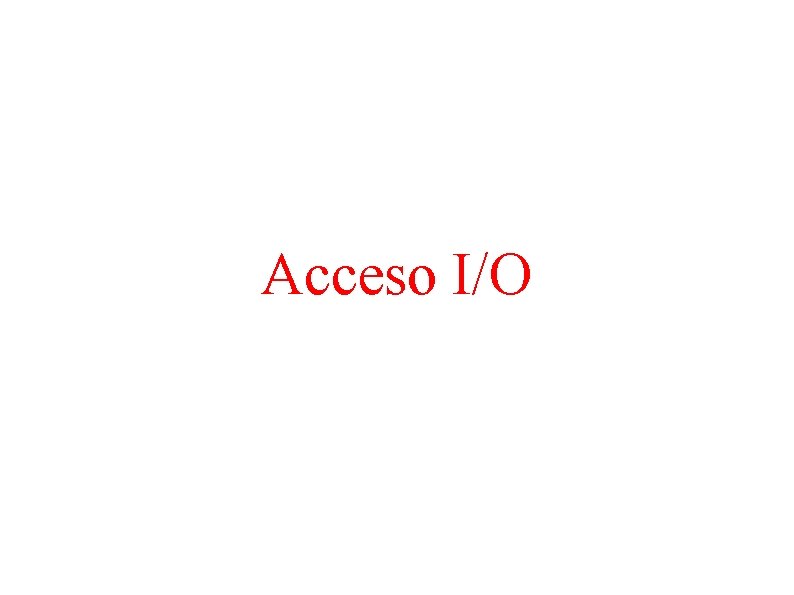 Acceso I/O 