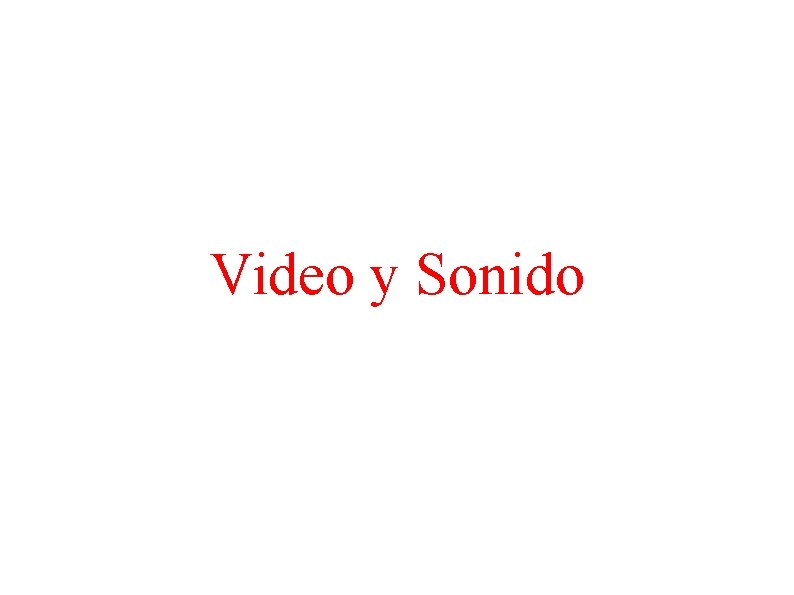 Video y Sonido 