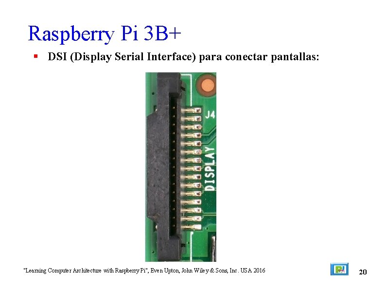 Raspberry Pi 3 B+ DSI (Display Serial Interface) para conectar pantallas: "Learning Computer Architecture