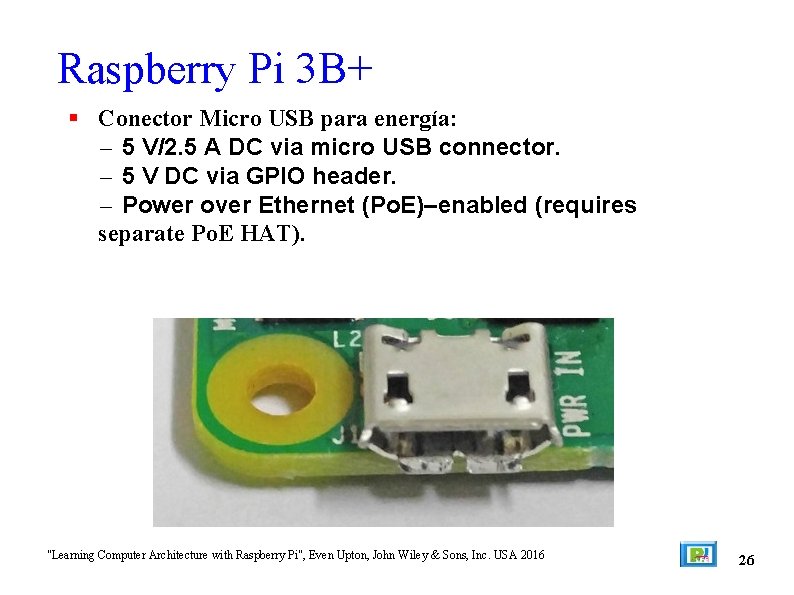 Raspberry Pi 3 B+ Conector Micro USB para energía: – 5 V/2. 5 A