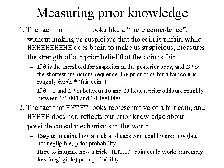 Measuring prior knowledge 1. The fact that HHHHH looks like a “mere coincidence”, without