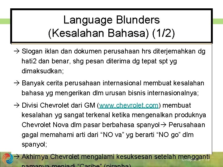 Language Blunders (Kesalahan Bahasa) (1/2) Slogan iklan dokumen perusahaan hrs diterjemahkan dg hati 2