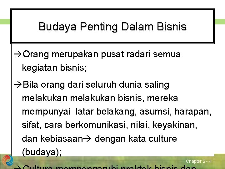 Budaya Penting Dalam Bisnis Orang merupakan pusat radari semua kegiatan bisnis; Bila orang dari