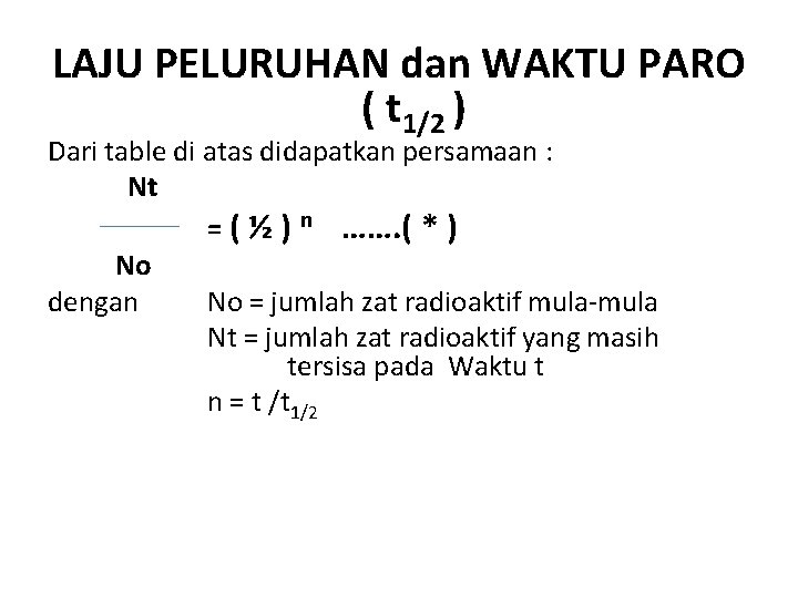 LAJU PELURUHAN dan WAKTU PARO ( t 1/2 ) Dari table di atas didapatkan