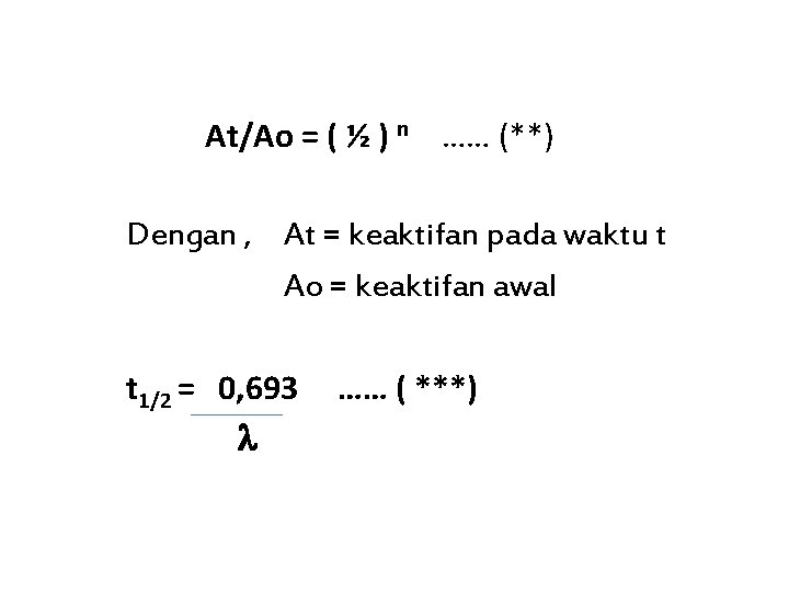 At/Ao = ( ½ ) n …… (**) Dengan , At = keaktifan pada