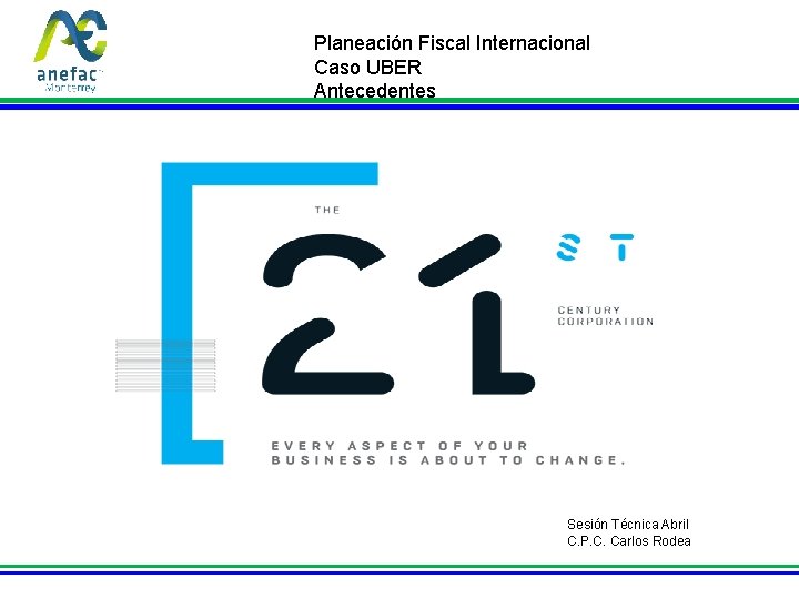 Planeación Fiscal Internacional Caso UBER Antecedentes Sesión Técnica Abril C. P. C. Carlos Rodea