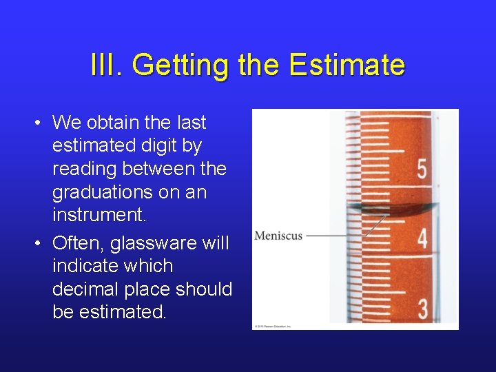 III. Getting the Estimate • We obtain the last estimated digit by reading between