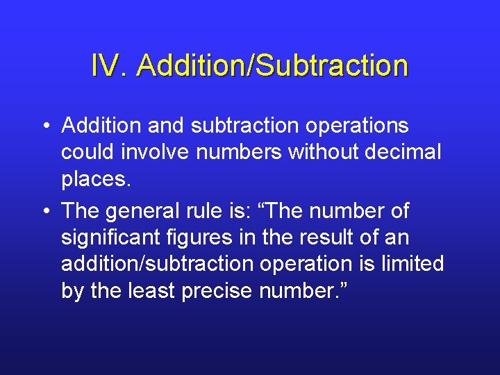 IV. Addition/Subtraction • Addition and subtraction operations could involve numbers without decimal places. •