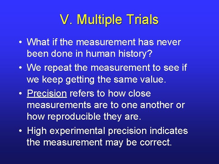 V. Multiple Trials • What if the measurement has never been done in human