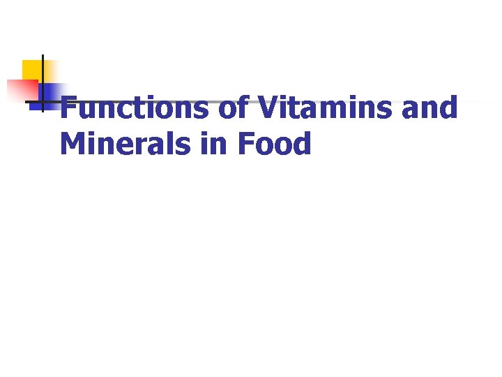 Functions of Vitamins and Minerals in Food 