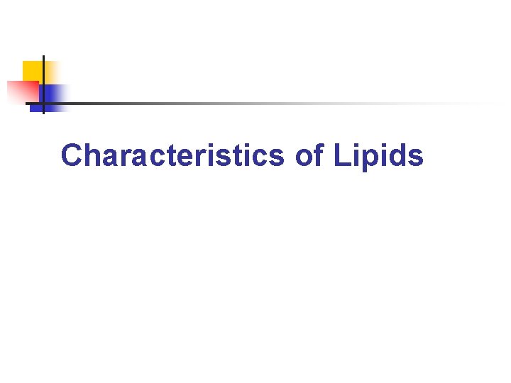 Characteristics of Lipids 