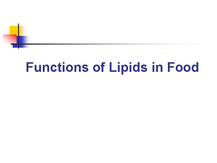 Functions of Lipids in Food 